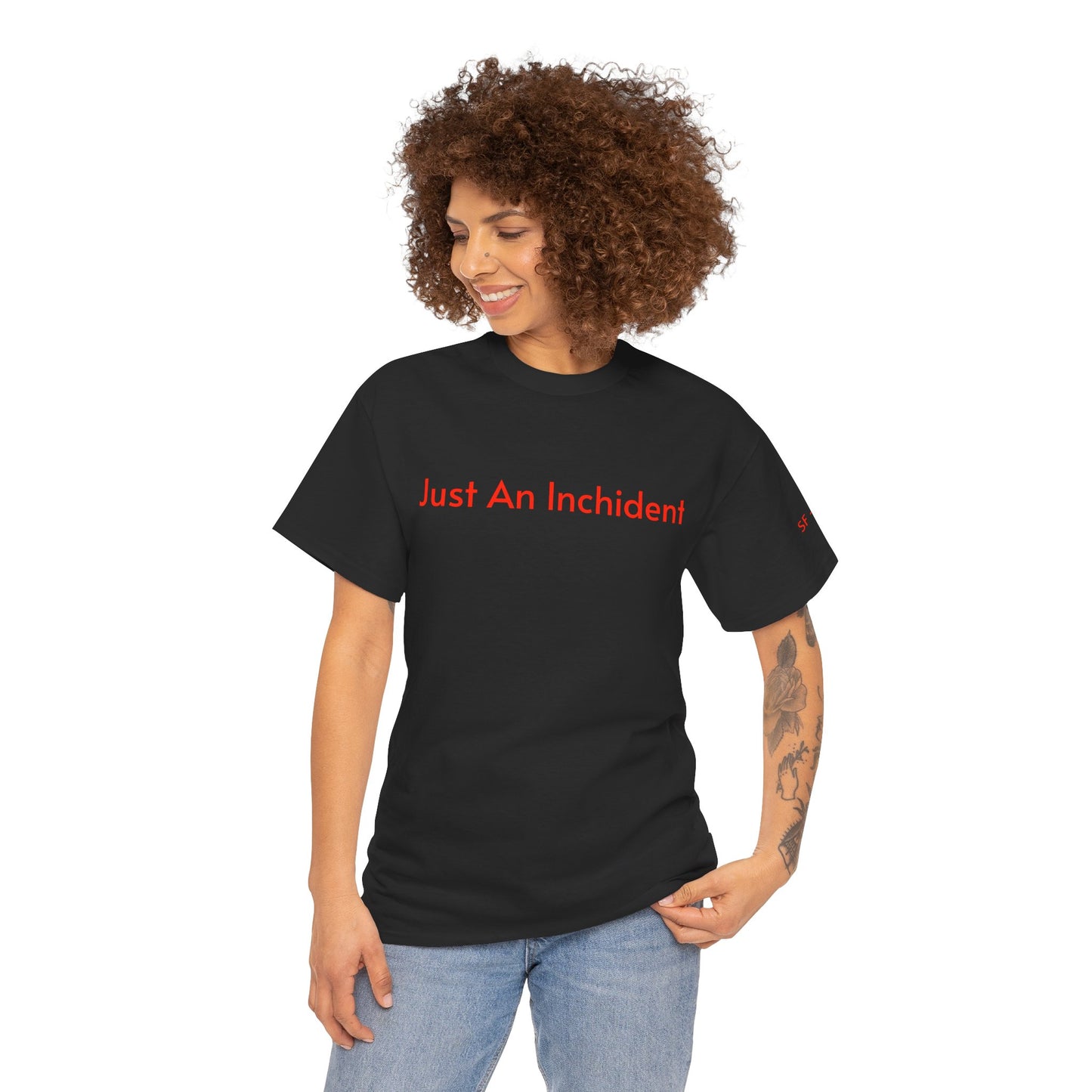 Just An Incident Unisex Heavy Cotton Tee - Casual Statement Shirt