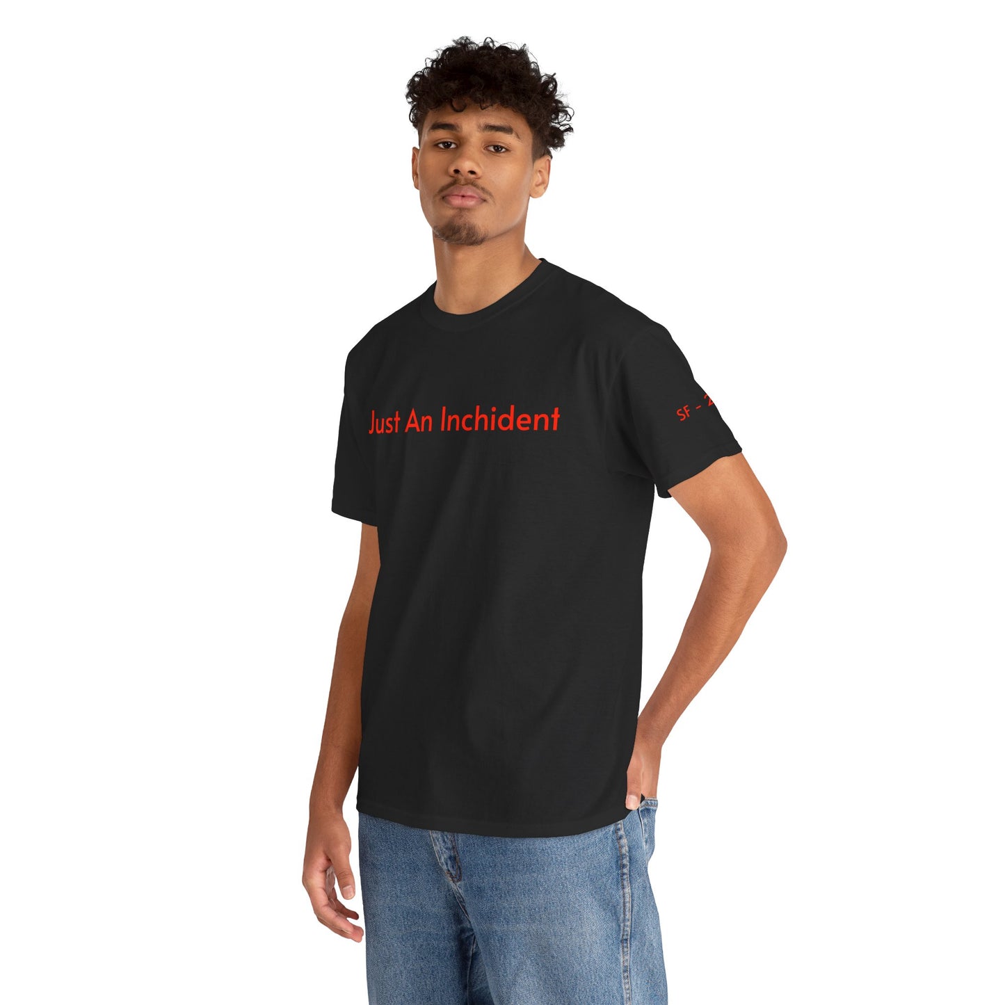 Just An Incident Unisex Heavy Cotton Tee - Casual Statement Shirt