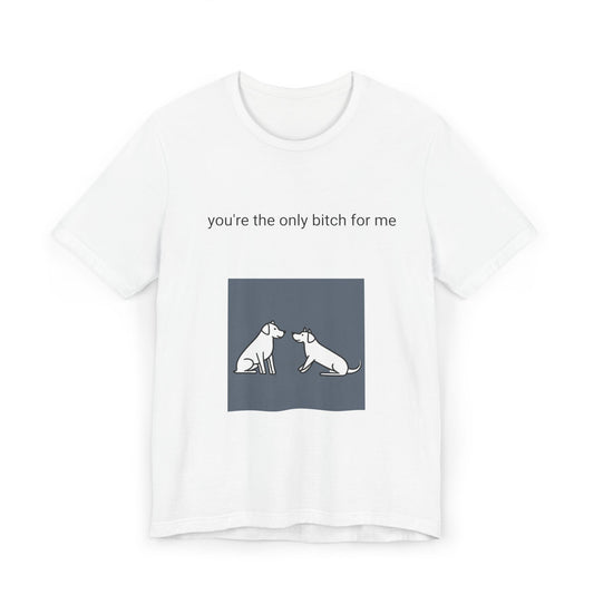 You're my B